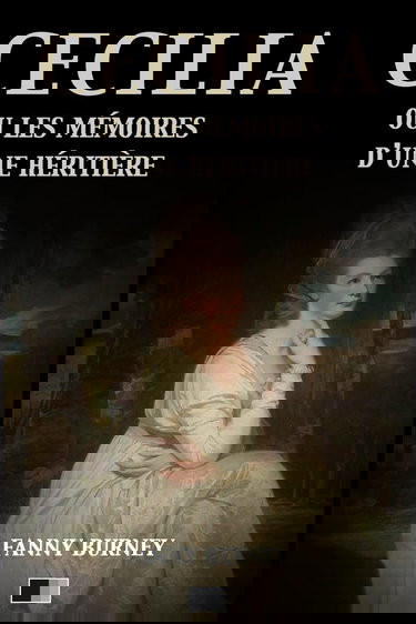 CECILIA ou les mémoires d'une héritière: Version Intégrale