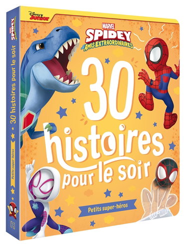 Couverture de 30 histoires pour le soir. Spidey et ses amis extraordinaires : petits super-héros