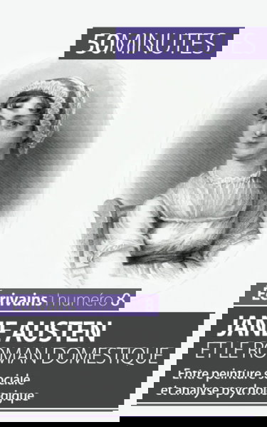 Jane Austen et le roman domestique : Entre peinture sociale et analyse psychologique