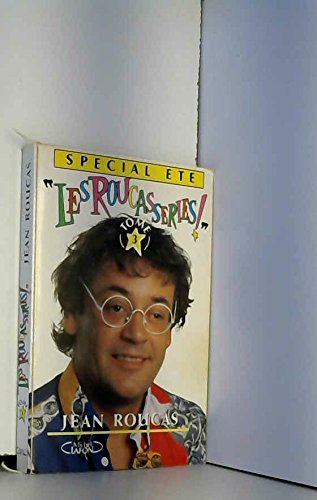 Les Roucasseries. Vol. 3. Les Roucasseries de l'été