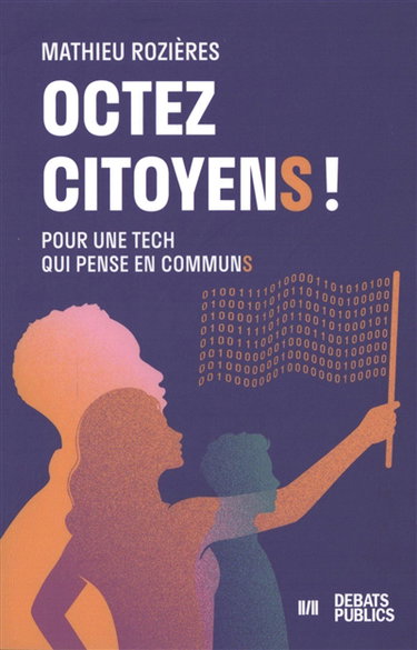 Couverture de Octez citoyens ! : pour une tech qui pense en communs