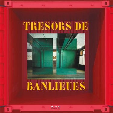 Couverture de Trésors de banlieues : exposition, Gennevilliers, Halle des Grésillons, du 4 octobre au 30 novembre 2019
