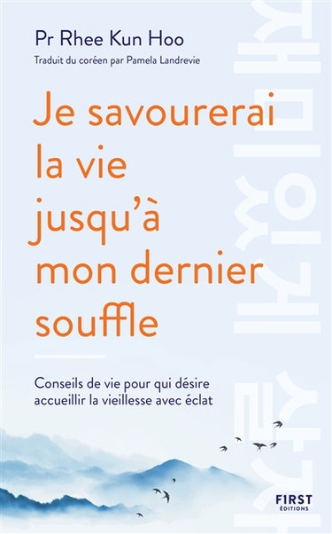 Couverture de Je savourerai la vie jusqu'à mon dernier souffle : conseils de vie pour qui désire accueillir la vieillesse avec éclat