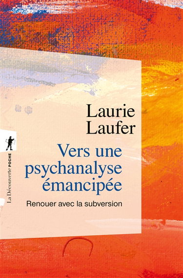 Vers une psychanalyse émancipée : renouer avec la subversion