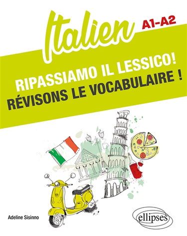 Italien : ripassiamo il lessico! : A1-A2. Italien : révisons le vocabulaire ! : A1-A2
