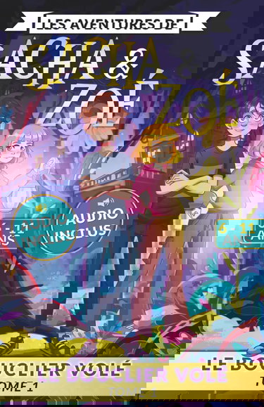 Les aventures de Sacha & Zoé - Le bouclier volé - Tome 1: Livre enfant 6-11 ans | Audio inclus | Aventure fantastique, mystère et amitié | Illustrations originales couleurs