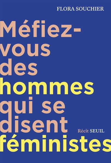 Couverture de Méfiez-vous des hommes qui se disent féministes : journal d'emprise, riposte
