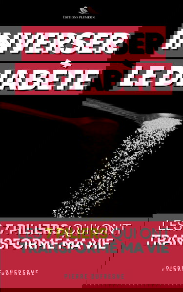 Inverser le Diabète - Les 7 Piliers qui ont Transformé ma Vie: Le Programme Complet d'un Ancien Diabétique pour Réguler sa Glycémie | Livre Diabète ... | Alimentation, Repas, Recettes | Diabétique