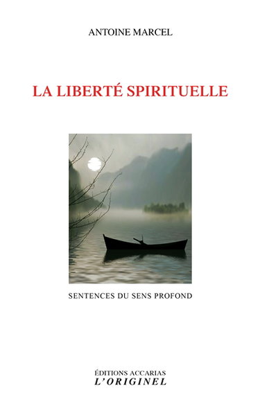 La liberté spirituelle : sentences du sens profond