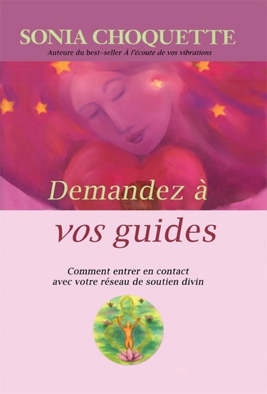 Demandez à vos guides : comment entrer en contact avec votre réseau de soutien divin