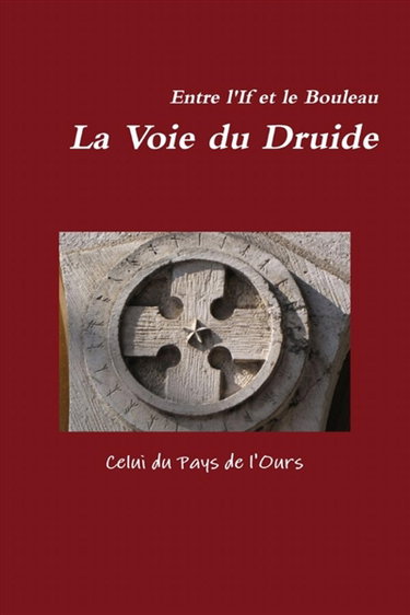 Entre l'If et le Bouleau. La Voie du Druide