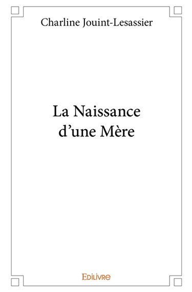 La Naissance d'une Mère