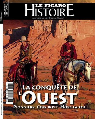 Le Figaro histoire, n° 81. La conquête de l'Ouest : pionniers, cow-boys, hors-la-loi