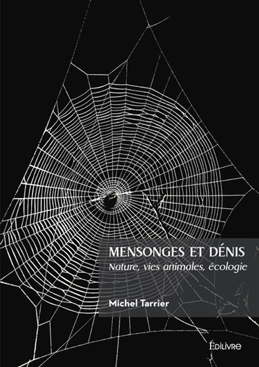 Mensonges et dénis : Nature, vies animales, écologie