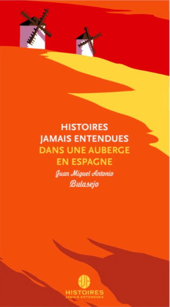 Couverture de Histoires jamais entendues dans une auberge en Espagne