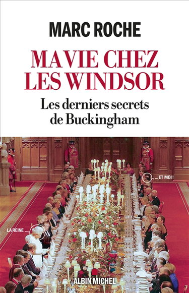 Ma vie chez les Windsor : les derniers secrets de Buckingham