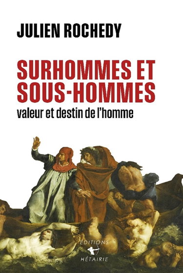 Surhommes et sous-hommes : valeur et destin de l'homme
