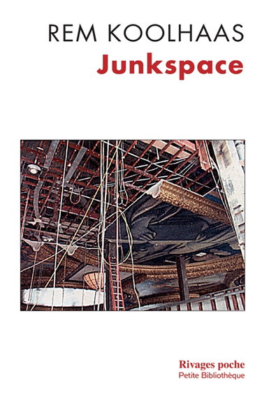 Junkspace : repenser radicalement l'espace urbain