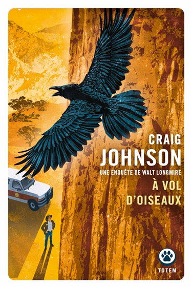 Une enquête de Walt Longmire. A vol d'oiseau