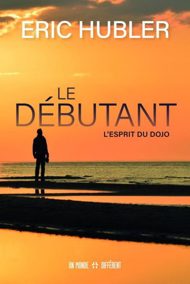 Le débutant : l'esprit du dojo