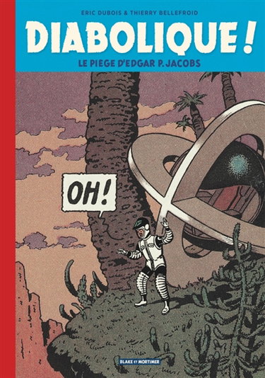 Diabolique ! : le piège d'Edgar P. Jacobs