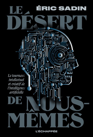Le désert de nous-mêmes : le tournant intellectuel et créatif de l'intelligence artificielle