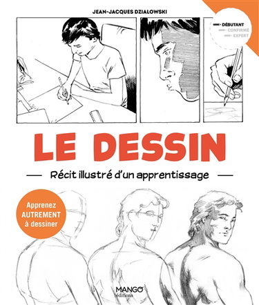 Couverture de Le dessin : récit illustré d'un apprentissage : apprenez autrement à dessiner