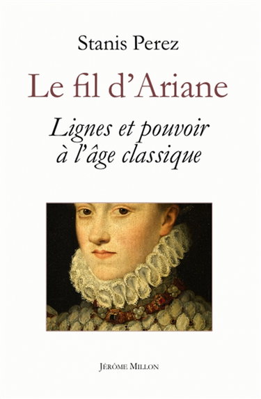 Couverture de Le fil d'Ariane : lignes et pouvoir à l'âge classique
