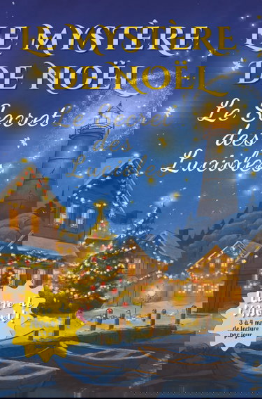Le Mystère de Noël – Le Secret des Lucioles: Roman de l’Avent pour enfants de 7 à 12 ans – Une aventure magique et pleine d’énigmes, à lire chaque jour jusqu’à Noël