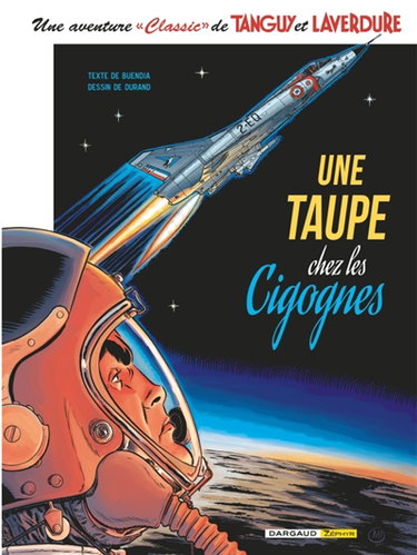 Une aventure classic de Tanguy et Laverdure. Vol. 7. Une taupe chez les Cigognes