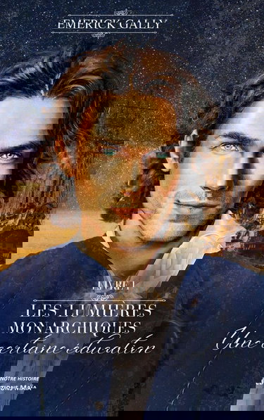 Les lumières monarchiques 1: Une certaine éducation