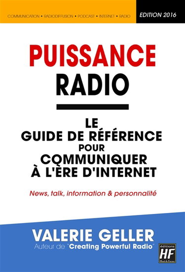 Couverture de Puissance radio : le guide de référence pour communiquer à l'ère d'Internet : news, talk, information & personnalités de la radiodiffusion, podcasting, Internet, radio