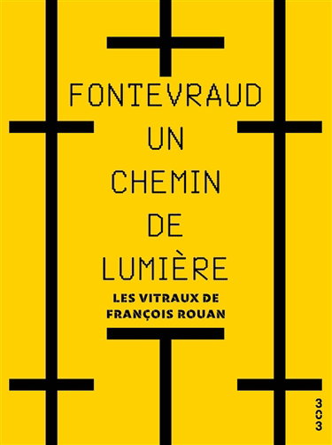 Couverture de Fontevraud, un chemin de lumière : les vitraux de François Rouan