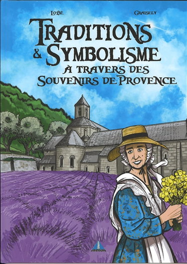Traditions & symbolisme : à travers des souvenirs de Provence. Vol. 2