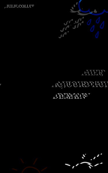 HIER, AUJOURD'HUI, DEMAIN