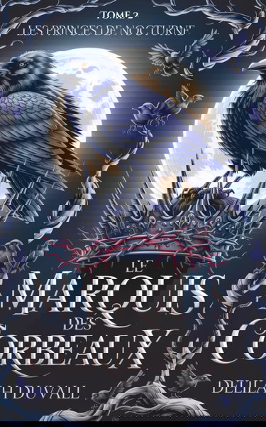 Le Marquis des Corbeaux: UNE ROMANCE FÉÉRIQUE VICTORIENNE ET GOTHIQUE