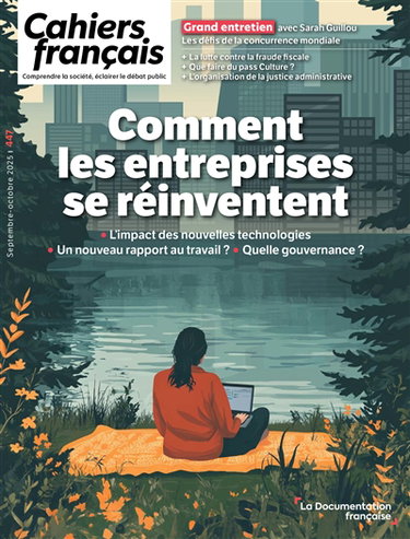 Cahiers français, n° 447. Comment les entreprises se réinventent : l'impact des nouvelles technologies, un nouveau rapport au travail ? Quelle gouvernance ?