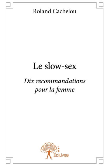 Le slow-sex : Dix recommandations pour la femme
