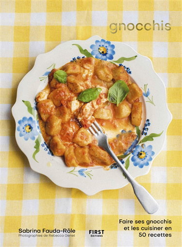 Gnocchis : faire ses gnocchis et les cuisiner en 50 recettes