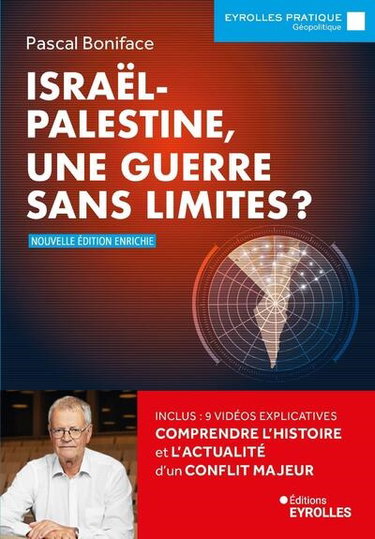 Israël-Palestine, une guerre sans limites ? : comprendre l'histoire et l'actualité d'un conflit majeur