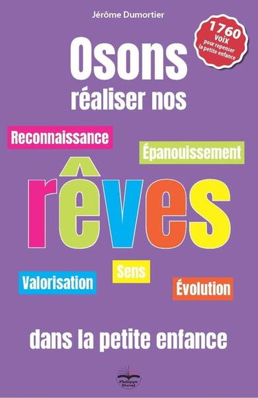 Osons réaliser nos rêves dans la petite enfance : reconnaissance, épanouissement, valorisation, évolution