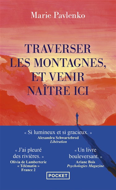 Couverture de Traverser les montagnes, et venir naître ici