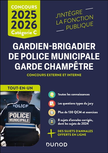 Gardien-brigadier de police municipale, garde champêtre : concours externe et interne, tout-en-un : concours 2025-2026, catégorie C