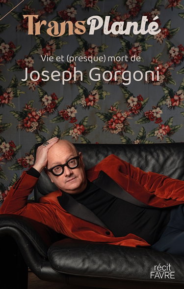 Couverture de TransPlanté : vie et (presque) mort de Joseph Gorgoni