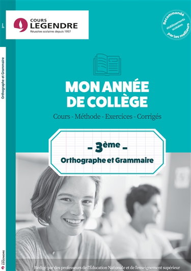 Mon année de collège : orthographe et grammaire 3e : cours, méthode, exercices, corrigés