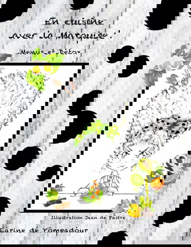 En cuisine avec la Marquise !: Menus et détox