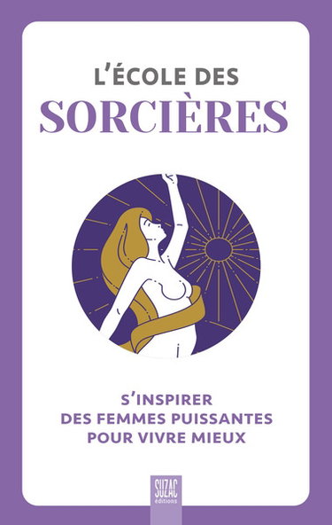 Couverture de L'école des sorcières : s'inspirer des femmes puissantes pour vivre mieux par Collectif