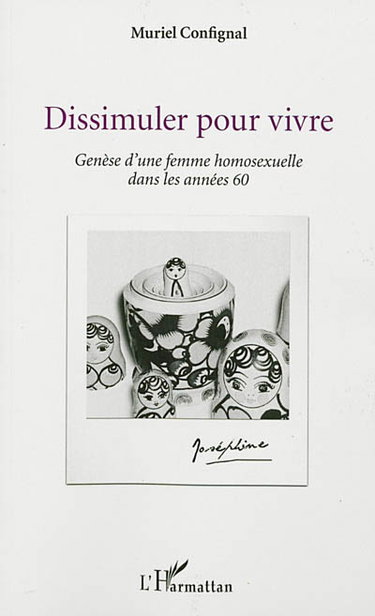 Couverture de Dissimuler pour vivre : genèse d'une femme homosexuelle dans les années 60