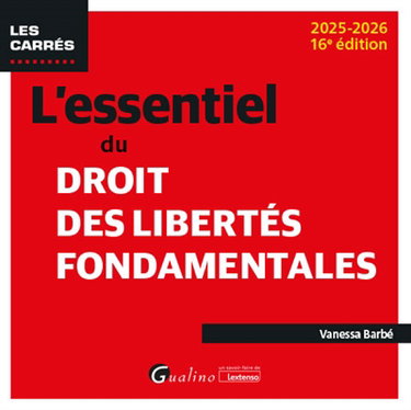 L'essentiel du droit des libertés fondamentales : 2025-2026
