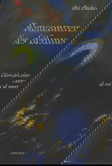 Rencontrer les défunts : Tisser des liens entre la vie et la mort